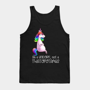 Funny Meme Be A Unicorn Not A Twatopotamus Tank Top